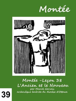 cover image of Montée -Leçon 38 L'Ancien et le Nouveau